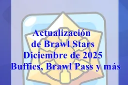 Actualización de Brawl Stars Nov. 2025: Buffies, Brawl Pass y otros cambios