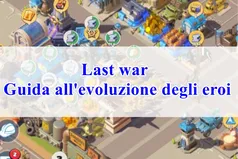 Guida all'Evoluzione dell'Eroe dell'Ultima Guerra (2025) | I Migliori Percorsi di Potenziamento e Strategie di Livellamento