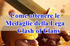 Come ottenere le Medaglie della Lega in Clash of Clans
