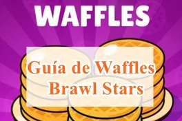 Guía de Waffles en Brawl Stars: Cómo Maximizar tus Recompensas