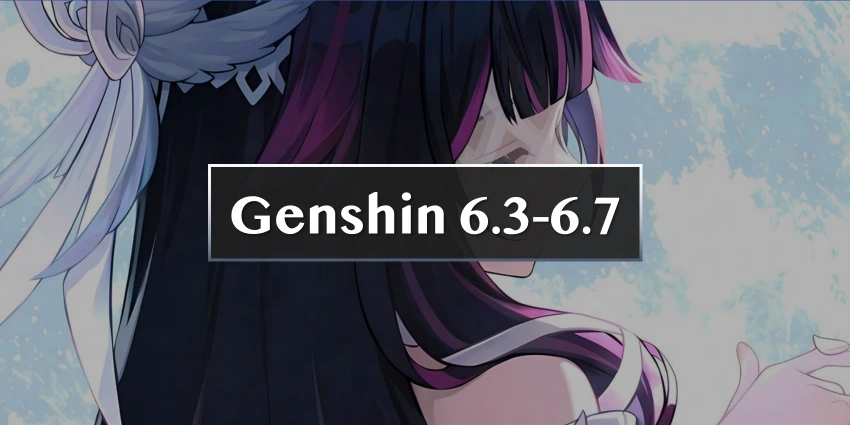 Tous les leaks à savoir sur Genshin Impact (6.3 à 6.7)
