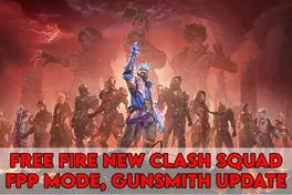 Free Fire New Clash Squad FPP Mode, Gunsmith Update & More
