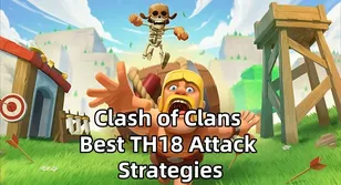 Las mejores estrategias de ataque para TH18 en Clash of Clans: ¡Gana más guerras ahora!