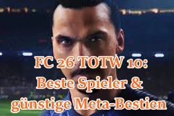 FC 26 TOTW 10: Beste Spieler & günstige Meta-Bestien