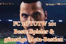 FC 26 TOTW 10: Beste Spieler & günstige Meta-Bestien
