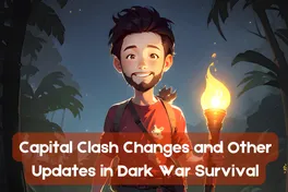 Capital Clash Patch and Other Changes in Dark War Survival