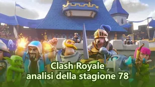 Clash Royale Stagione 78: Analisi Completa e Novità