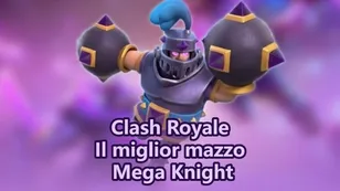 Il miglior mazzo Mega Knight in Clash Royale