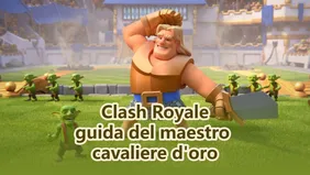 Padroneggiare il Cavaliere Dorato in Clash Royale: Guida Completa