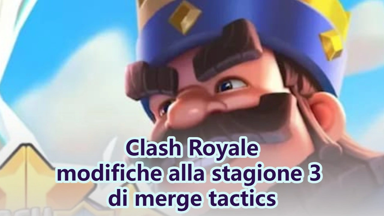 Tutte le modifiche della Stagione 3 di Clash Royale Merge Tactics