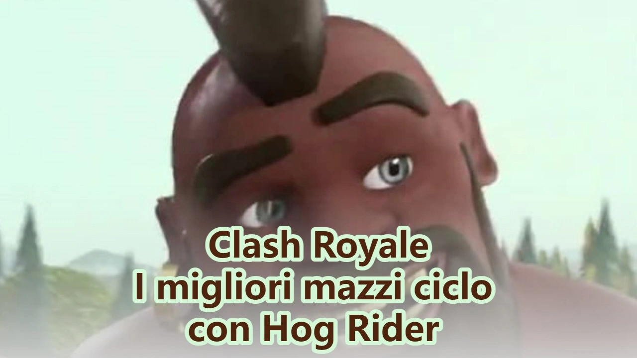 I migliori mazzi ciclo con Hog Rider in Clash Royale