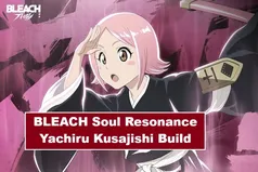 BLEACH Soul Resonance: Гайд по билду Ячиру – Лучший билд на силу и стратегия