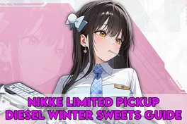 NIKKE Limited Pickup: Diesel Winter Sweets Guide, Skills, Builds, and Pull Value