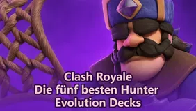 Beste Leerenjäger-Evo-Decks in Clash Royale