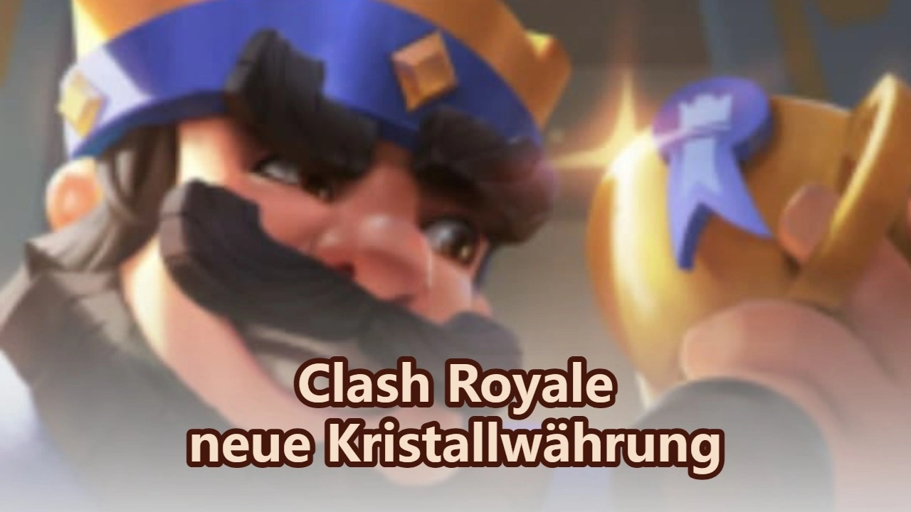 Was ist die neue Kristallwährung in Clash Royale?