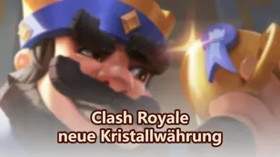 Was ist die neue Kristallwährung in Clash Royale?