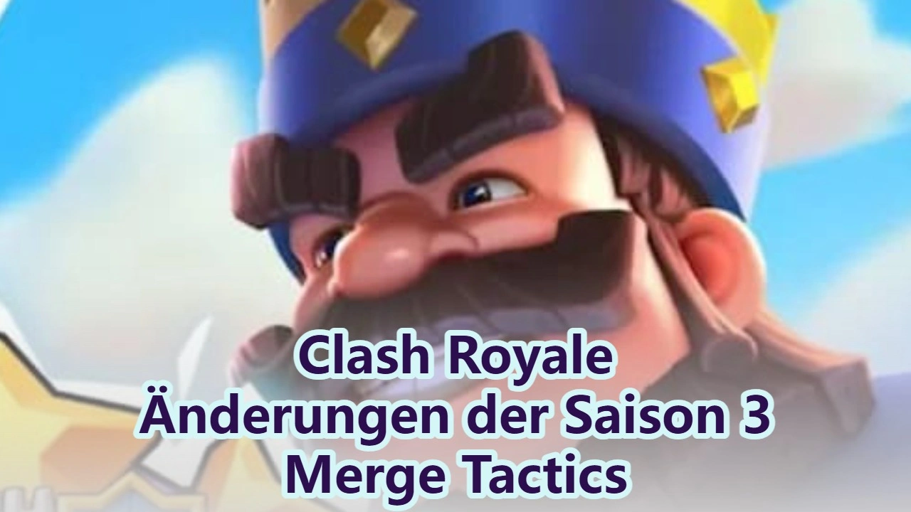 Alle Änderungen der Saison 3 bei Clash Royale Merge Tactics