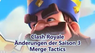 Alle Änderungen der Saison 3 bei Clash Royale Merge Tactics