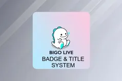 Bigo Live Badge & Title System Guide: How to Unlock VIP & Special Badges