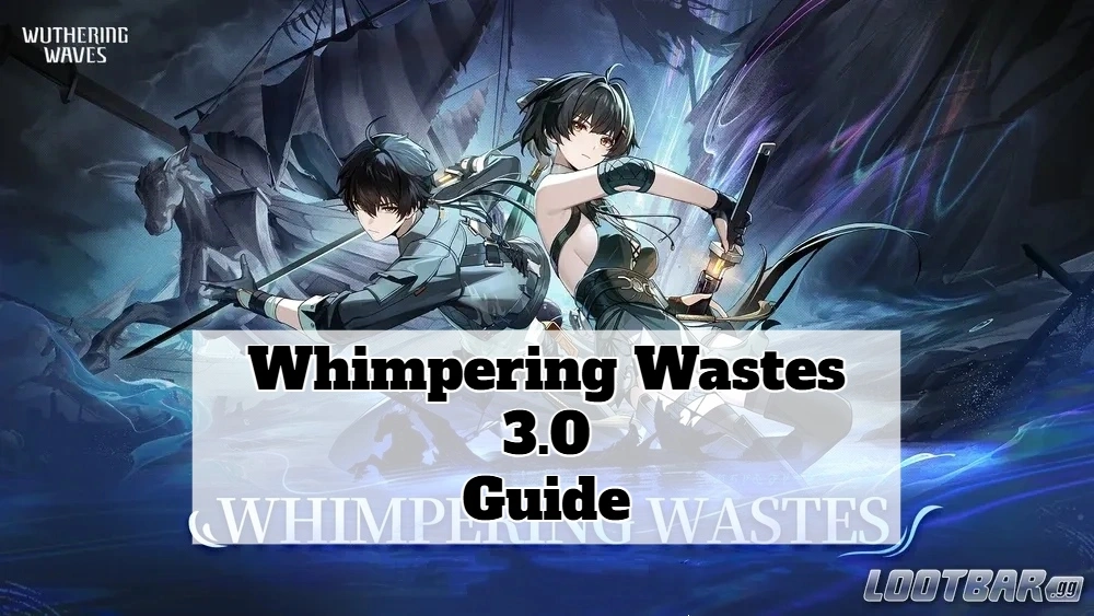 Whimpering Wastes 3.0 Guide | Wuthering Waves