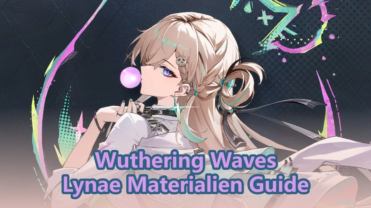 Wuthering Waves Lynae Materialien für Aufstieg, Forte & Waffe