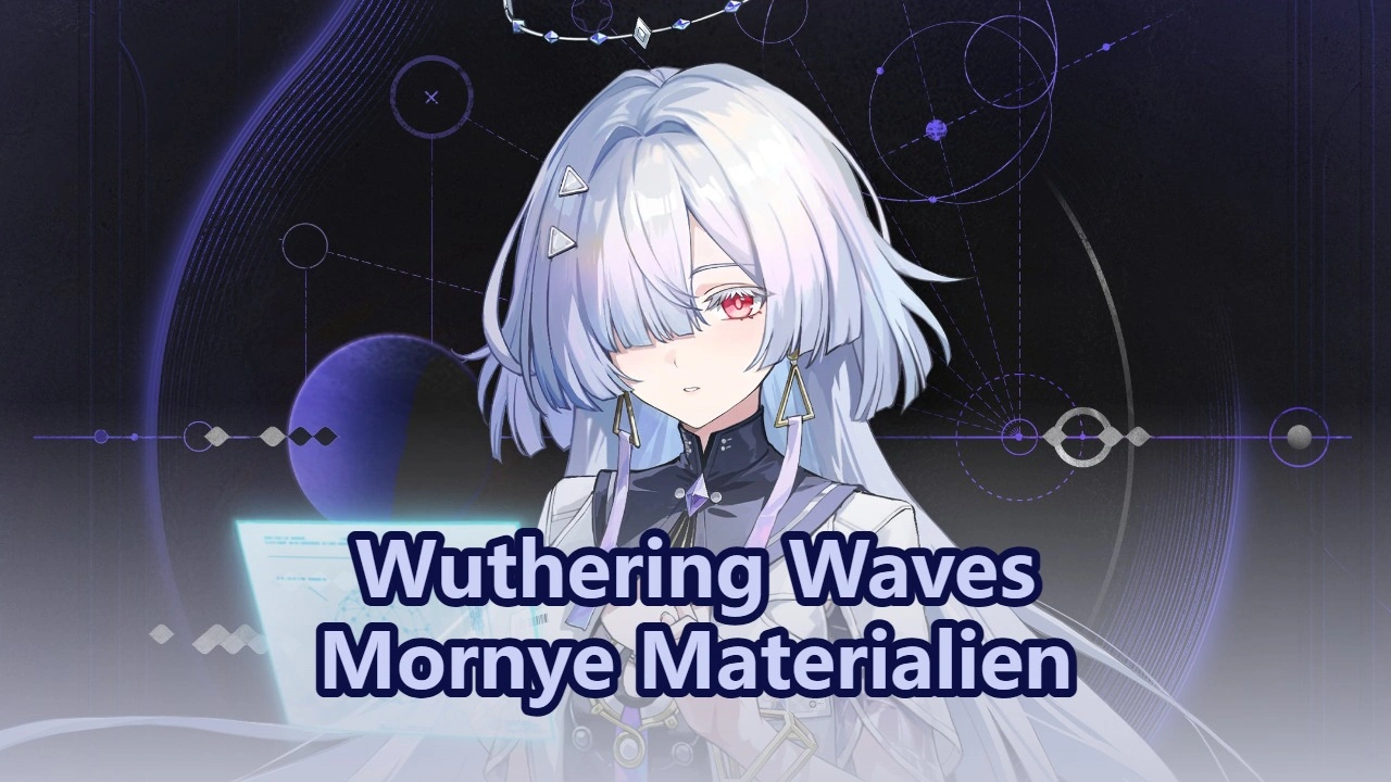 Wuthering Waves Mornye Materialien für Aufstieg, Forte & Waffe