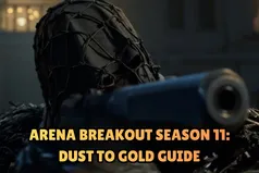 Arena Breakout Season 11: Dust to Gold Guide - December 18, 2025 Launch