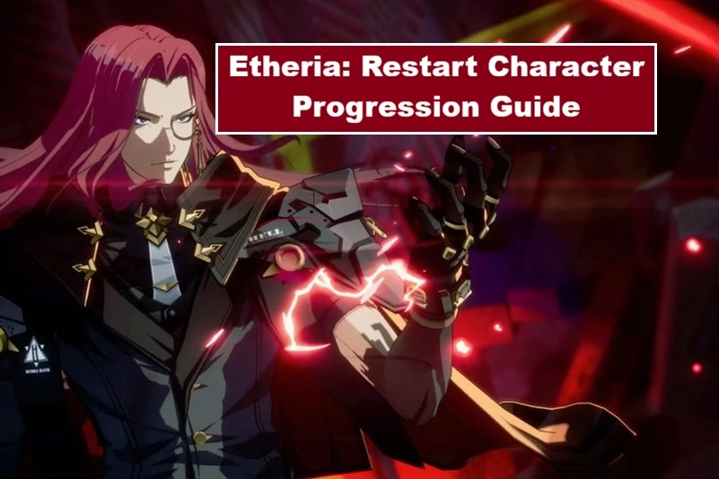 Etheria: Restart Character Progression Guide – Fastest Way to Level & Upgrade