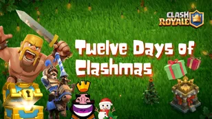 Clash Royale: Двенадцать дней Clashmas — почему нельзя пропустить эти награды