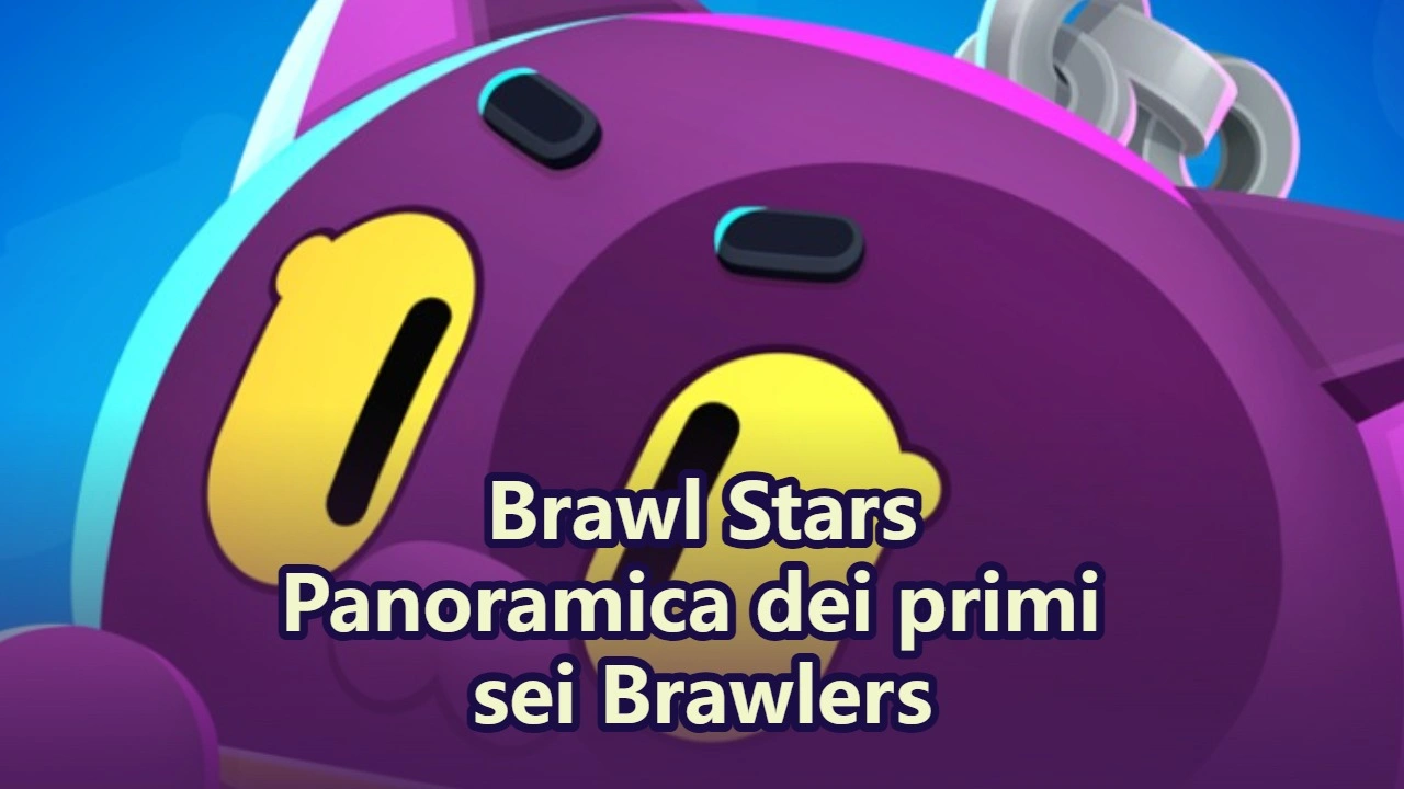 Brawl Stars Buffies Lancio: Panoramica dei primi sei Brawlers