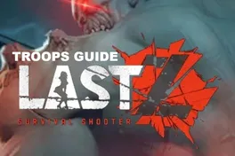 Last Z Troops Guide: Best Units, Upgrades & Battle Formations