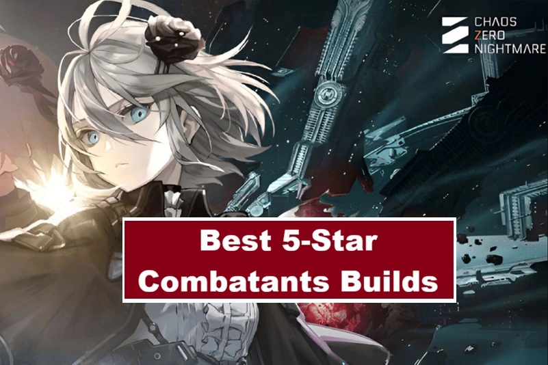 Chaos Zero Nightmare Builds Guide for Best 5-Star Combatants