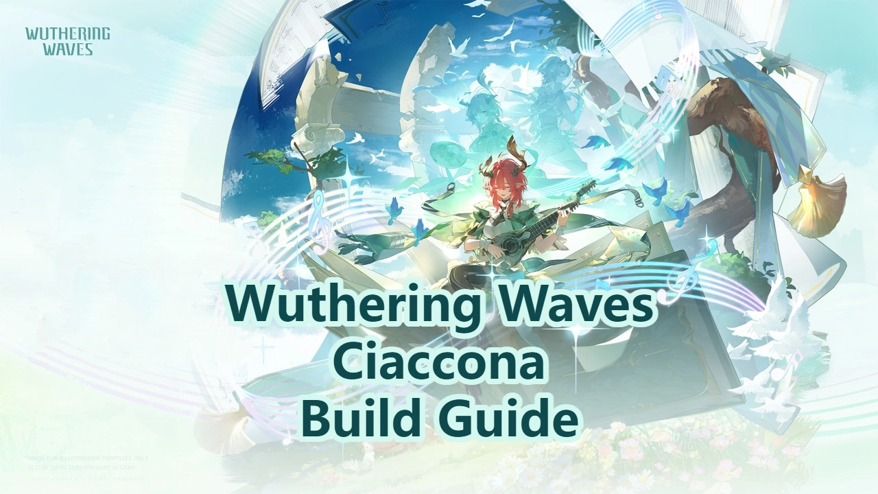 [V3.0] Guía de construcción de Ciaccona en Wuthering Waves: ¡Armas, Ecos y Equipos!