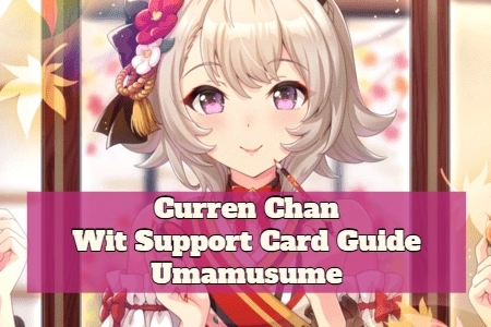 Umamusume Curren Chan SSR Wit Support Card Guide