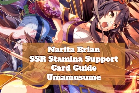 Umamusume Narita Brian SSR Stamina Support Card Guide