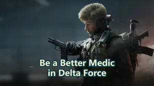 Be a Better Medic: The Ultimate Support Builds in Delta Forces
