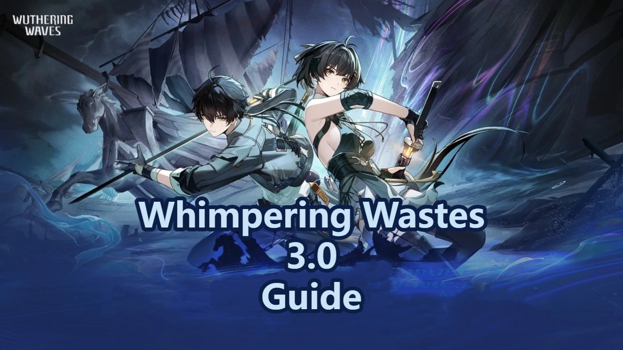 Руководство по Whimpering Wastes 3.0 | Wuthering Waves