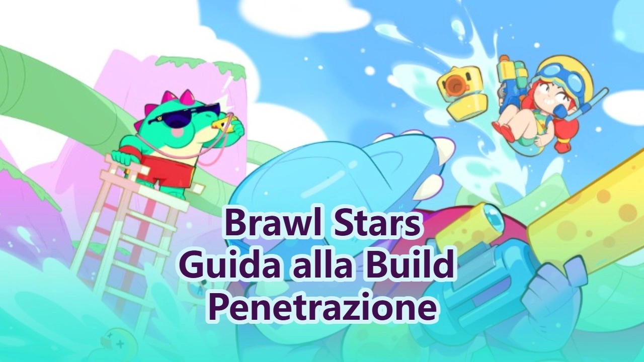 Guida alla Build Penetrazione in Brawl Stars: Gadget, Abilità Stellari e Consigli
