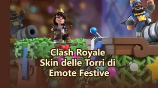 Skin delle Torri di Clash Royale & Emote Festive: I Must-Have di Dicembre