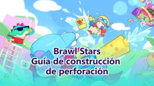 Guía de construcción de perforación en Brawl Stars: Gadgets, habilidades estelares y consejos