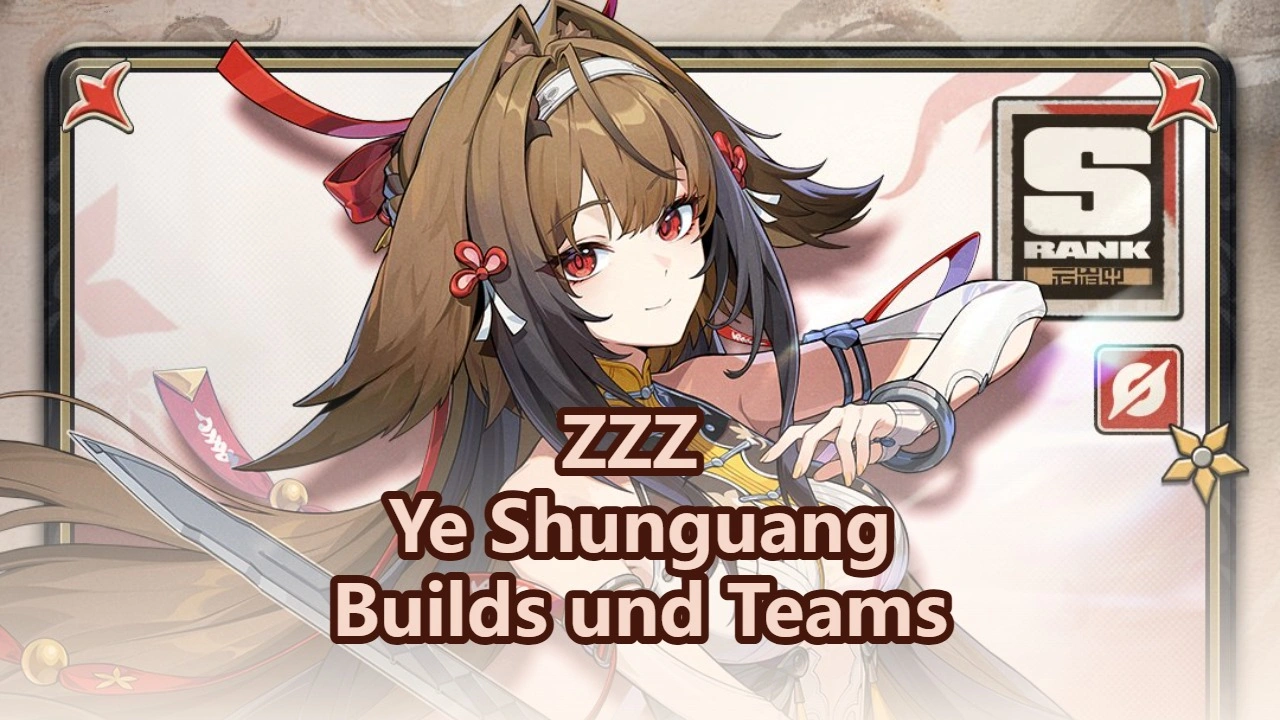 ZZZ Ye Shunguang Builds und Teams: W-Motoren, Laufwerke & Mehr!