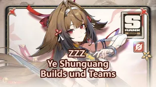 ZZZ Ye Shunguang Builds und Teams: W-Motoren, Laufwerke & Mehr!