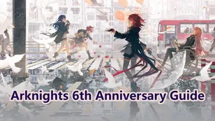 Arknights 6th Anniversary Guide 2026: Complete Rewards, Banners & Farming Tips