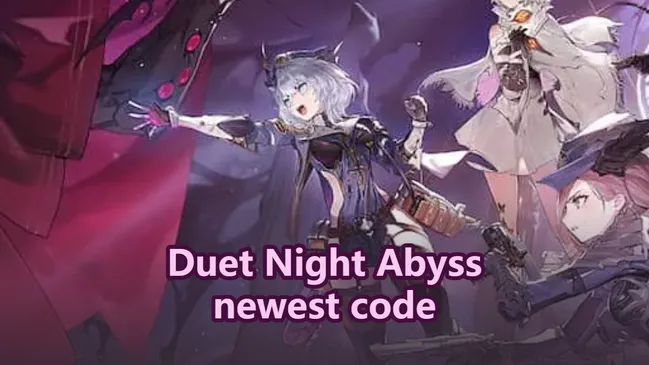 Duet Night Abyss Newest Codes: For May 2026