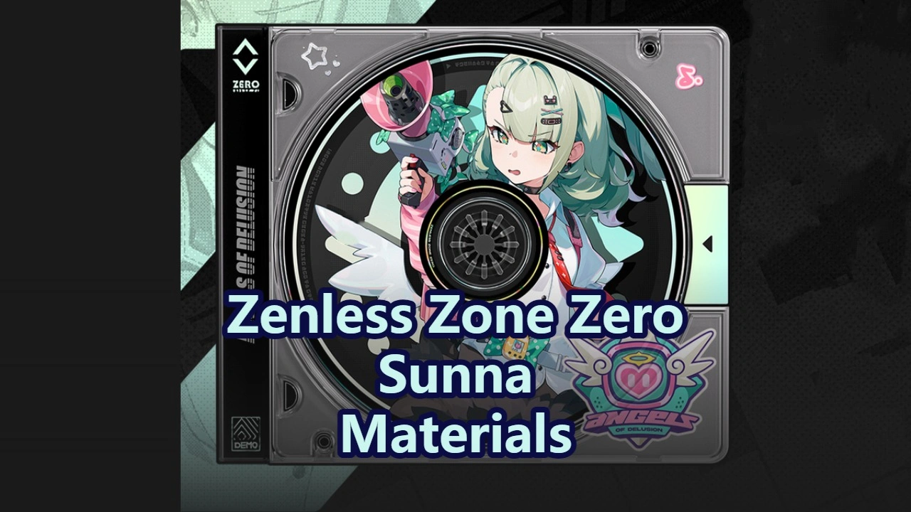 Sunna Promotion, Skill & Signature W-Engine Materials | Zenless Zone Zero