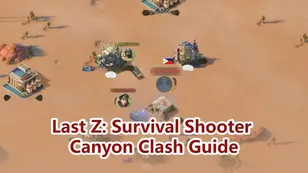 Last Z: Survival Shooter Canyon Clash Guide: Master Strategies, Heroes & Tips