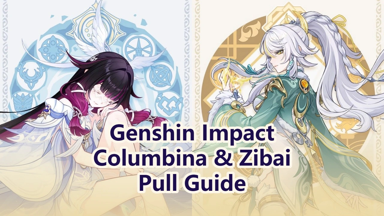 Genshin Impact Pull Guide: Is Columbina & Zibai Good?