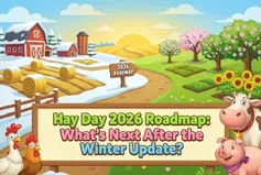 Hay Day 2026 Roadmap: What’s Next After the Winter Update?