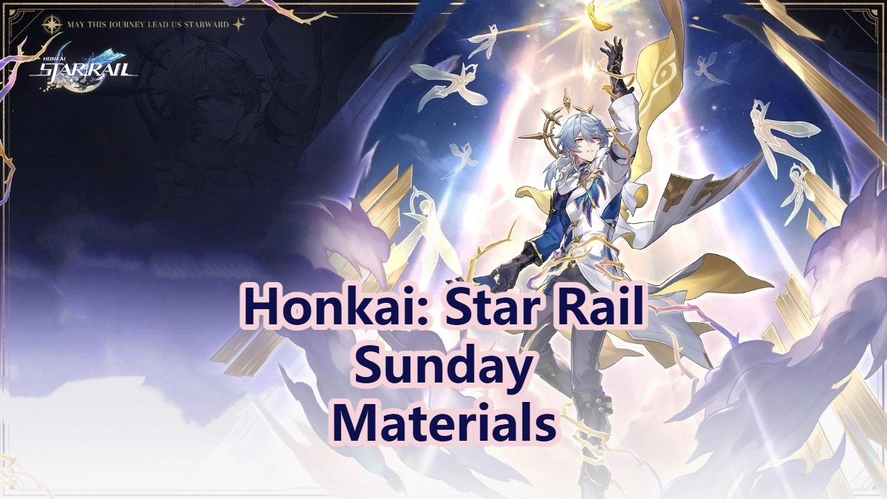 Sunday Material and Prefarming Guide | Honkai Star Rail