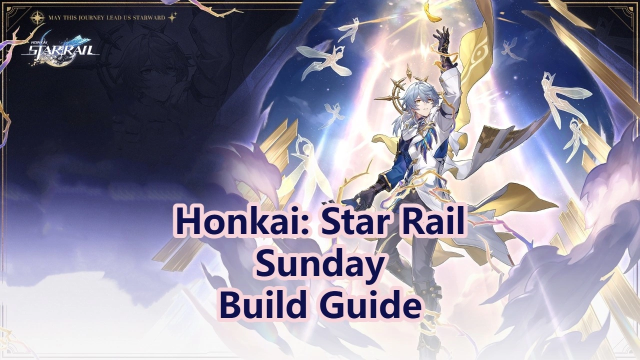 [V3.8] Sunday Build: Light Cones, Relics, Best Teams | Honkai Star Rail